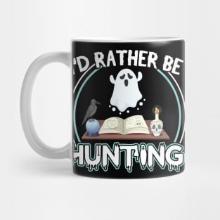 I'd rather be Ghost Hunting - Ghost hunter Mug